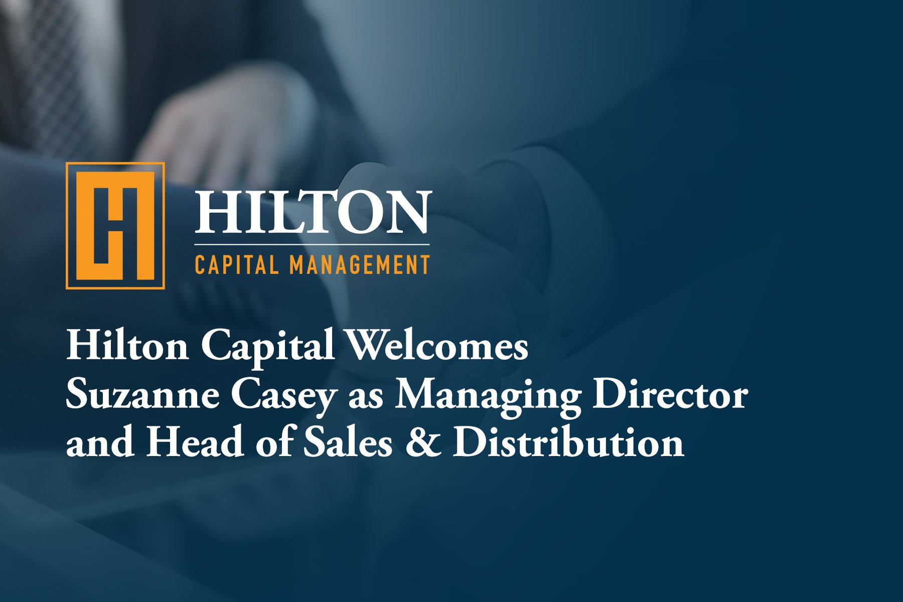Hilton Capital Welcomes Suzanne Casey as  Managing Director and Head of Sales & Distribution