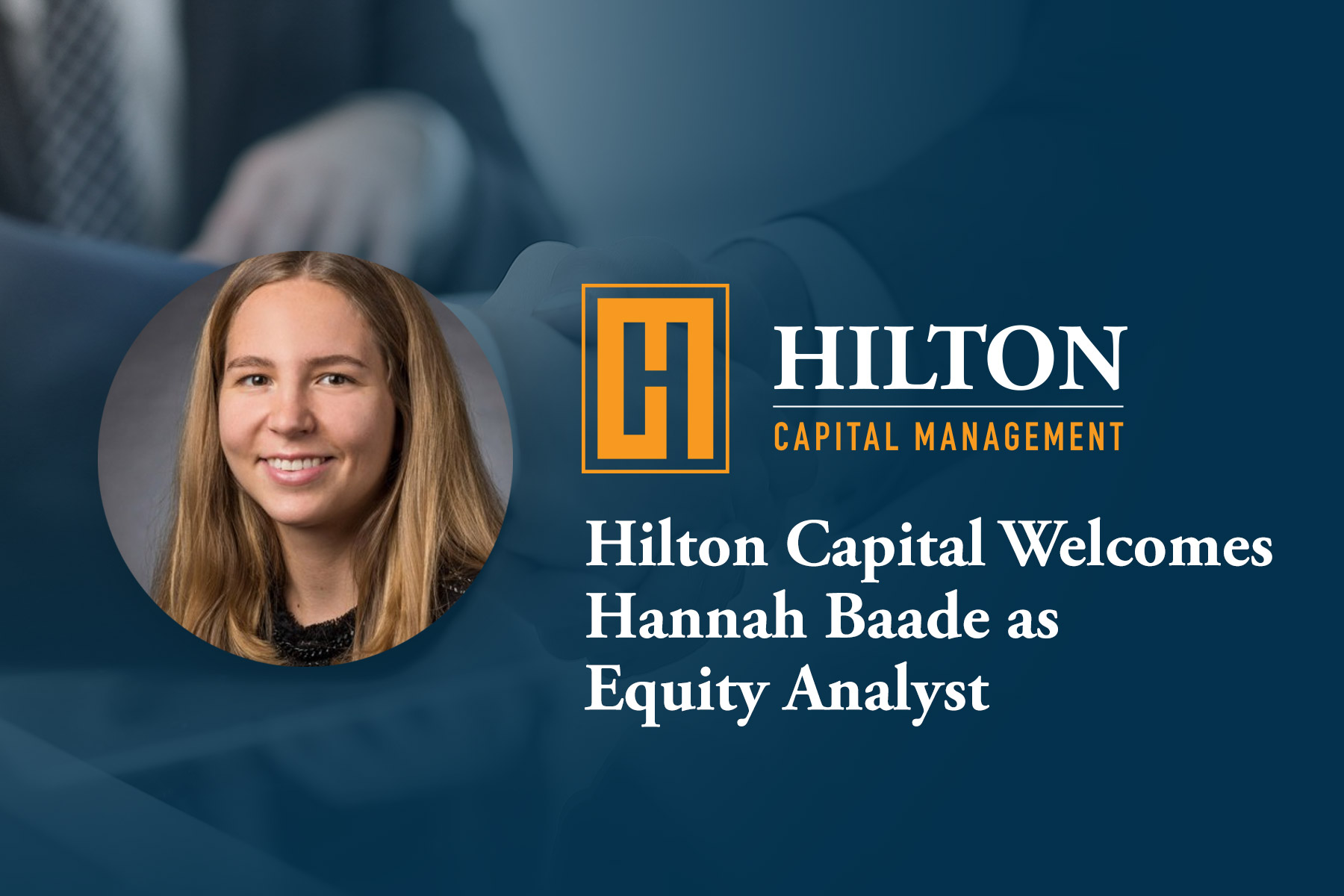 Hilton Capital Welcomes Hannah Baade as Equity Analyst