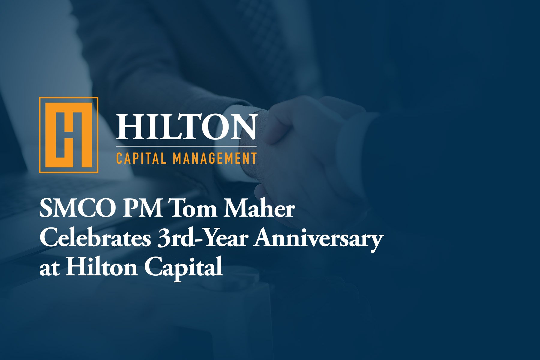 SMCO PM Tom Maher Celebrates 3rd-Year Anniversary at Hilton Capital